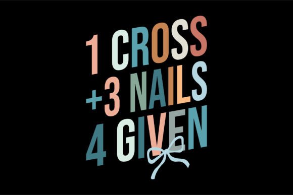 1 Cross 3 Nails 4 Given Christian Easter Graphics