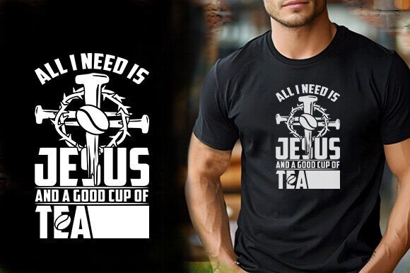 ALL I NEED is JESUS and a GOOD CUP of TE Graphics