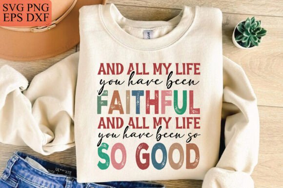 All My Life Faithful Graphics for T-Shirt Designs