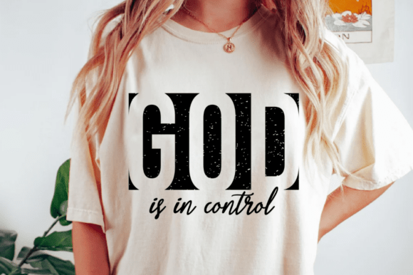 God Is in Control SVG: Christian Graphics for T-Shirt Designs