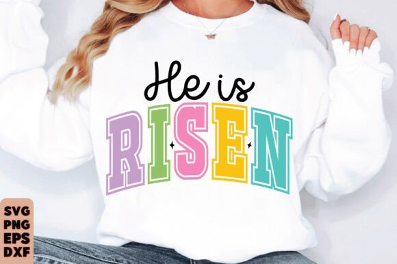 He is Risen SVG: Easter Graphics & T-Shirt Designs