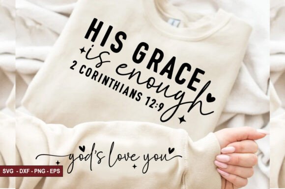 His Grace is Enough Graphics & T-Shirt Designs
