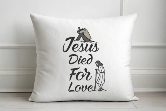 Jesus Died for Love Graphics & T-Shirt Designs