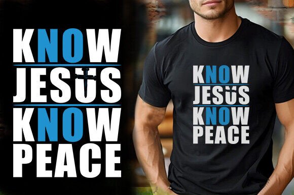 KNOW JESUS KNOW PEACE Graphics & T-Shirt Designs