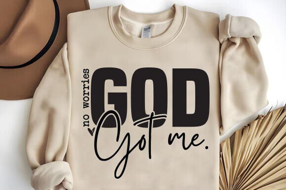 No Worries God Got Me SVG: Christian Graphics for T-Shirt Designs