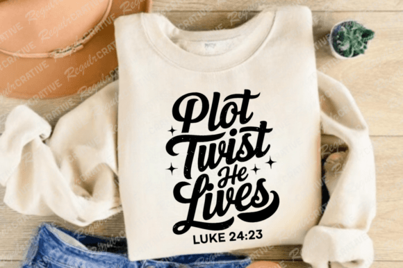 Plot Twist He Lives SVG: Christian Graphics for T-Shirt Designs