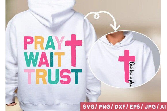 Pray Wait Trust SVG: Christian Graphics for T-Shirt Designs