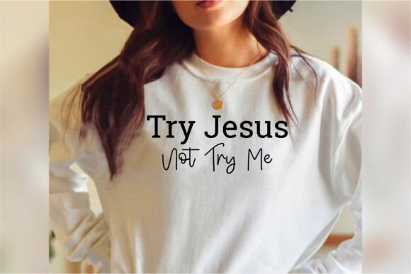 Try Jesus Not Try Me